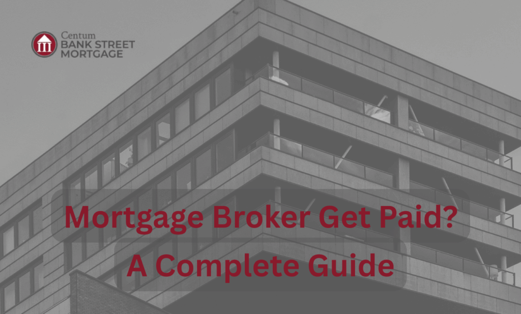 How Does a Mortgage Broker Get Paid